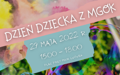 Dzień Dziecka z MGOK – 29 maja 2022 r.