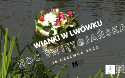 Relacja filmowa z imprezy „Wianki we Lwówku – Noc Świętojańska 2022”