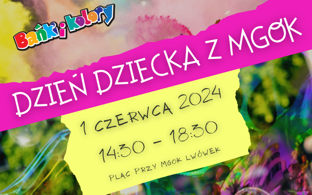 Dzień Dziecka z MGOK – 1.06.2024