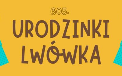 605. urodzinki Lwówka – 1.07.2024