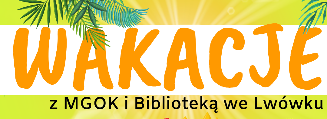 WAKACJE Z MGOK I BIBLIOTEKĄ – 1 – 12.07.2024