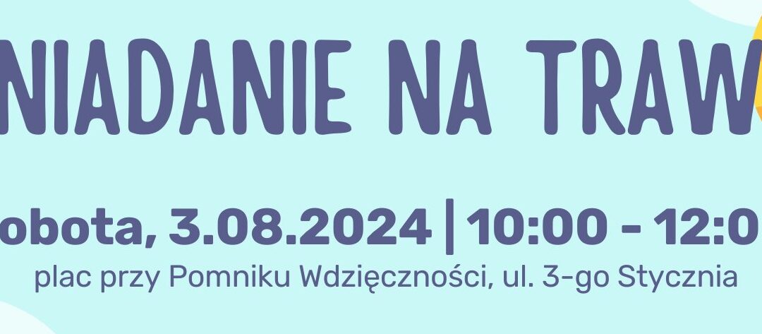 Śniadanie na trawie – 3.08.2024