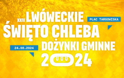 XXIV Lwóweckie Święto Chleba | 24.08.2024