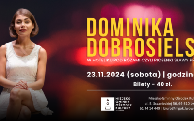 Dominika Dobrosielska wystąpi w Lwówku! – 23.11.2024