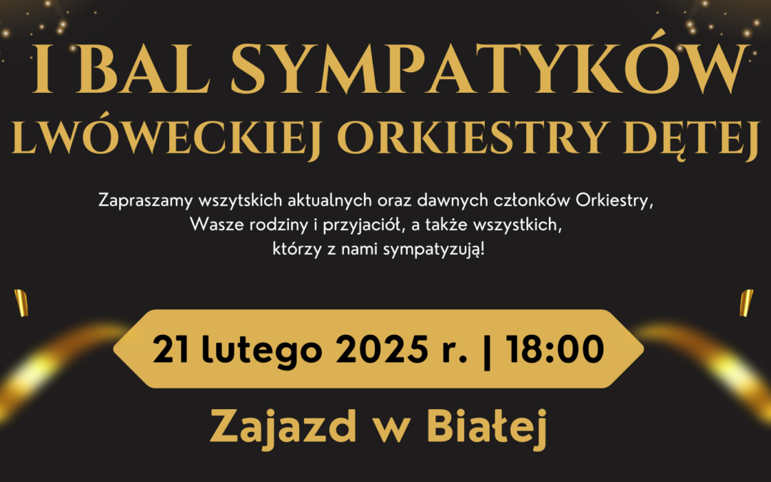 I Bal Sympatyków Lwóweckiej Orkiestry Dętej – 21.02.2025