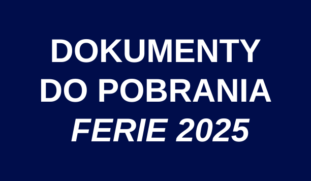 Dokumenty do pobrania – FERIE 2025