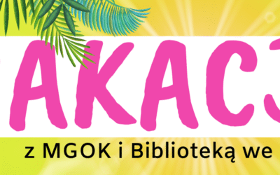 Wakacje z MGOK i Biblioteką – 30.06-11.07.2025