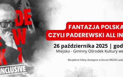Fantazja Polska, czyli Paderewski all inclusive – 26.10.2025