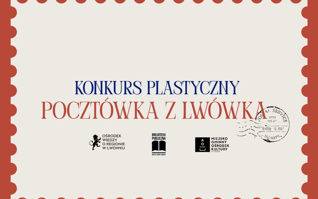 Konkurs plastyczny „Pocztówka z&nbsp;Lwówka” – zapraszamy do&nbsp;udziału!